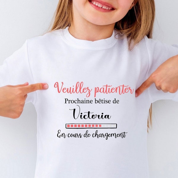 Tshirt enfant personnalisé, tshirt humour, "Veuillez patienter...prochaine bêtise" cadeau pour enfant