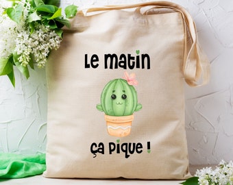 Tote bag humour, "le matin ça pique " cadeau humour, modèle cactus