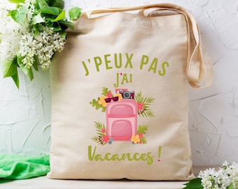 Tote bag personnalisé, "jpeux pas j'ai vacances " , tote bag vacances , cadeau humour