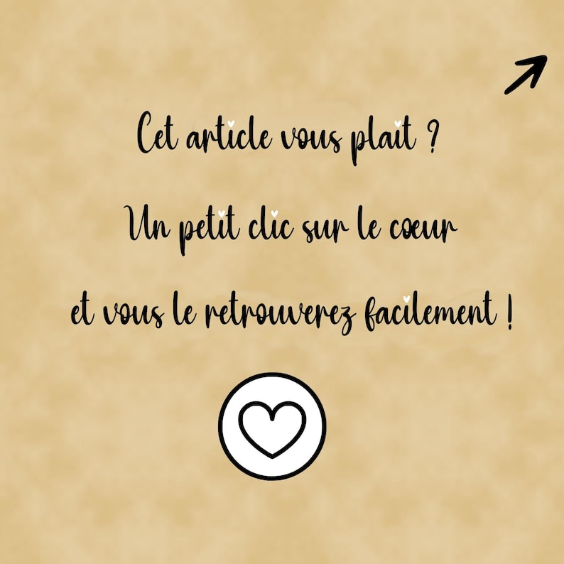 Puede incluir: Fondo color beige con texto negro en franc&eacute;s. El texto dice: "Cet article vous plait? Un petit clic sur le coeur et vous le retrouverez facilement!" Un icono de coraz&oacute;n blanco en la parte inferior.