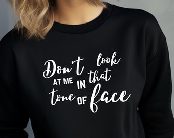 Sudadera divertida, camisa de cita divertida, camisa de dicho divertido, sudadera de actitud, regalo para un amigo, camisa de humor, sudadera sarcástica, regalo para ella