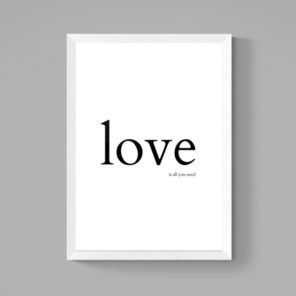 Love | Love is all you need | print | poster | printable | the beatles | inspired | valentine gift | family | 6x4 7x5 8x6 10x8 A2 A3 A4 A5