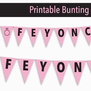 Printable Feyonce Banner Bachelorette party Pink bachelorette bunting Bridal Shower Garlands Hen Party flags Cheap decor Instant download