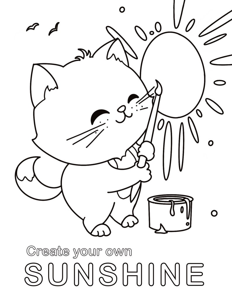 May include: A black and white line drawing of a cat painting a sun with a paintbrush. The cat is smiling and has a paint can next to it. The text "Create your own SUNSHINE" is below the image.