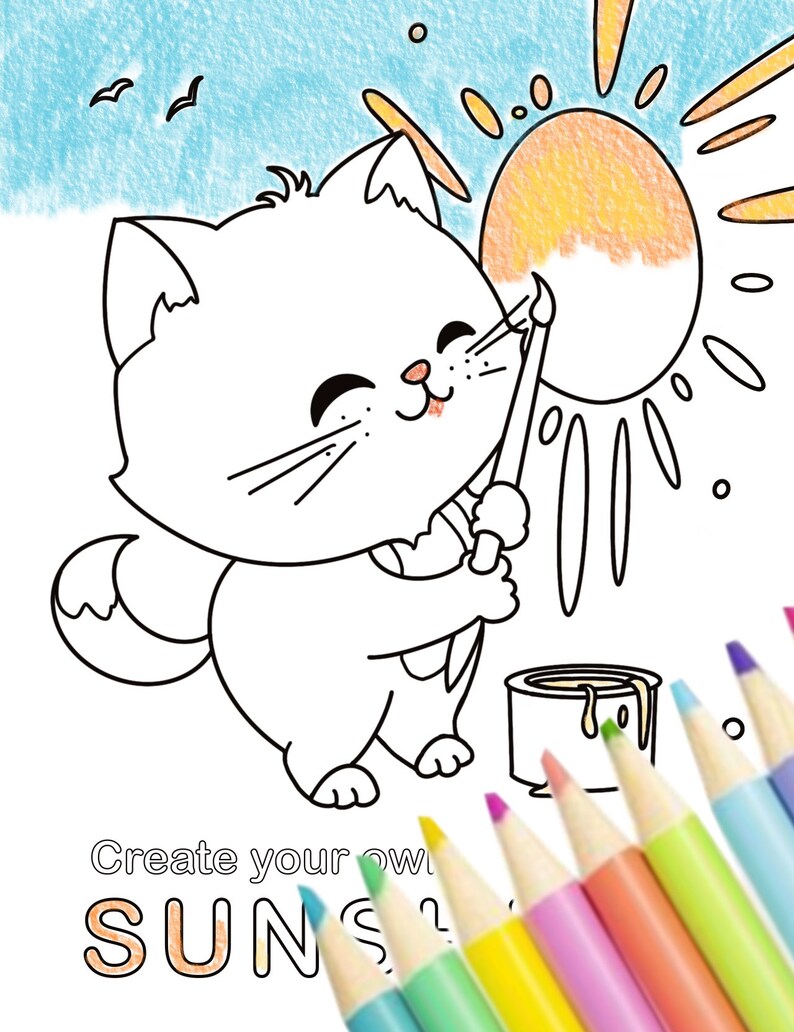May include: A white cat with a paintbrush is painting a yellow sun with orange rays. The cat is smiling and has a happy expression. The text "Create your own SUNSHINE!" is at the bottom of the image. There are colored pencils in the bottom right corner of the image.