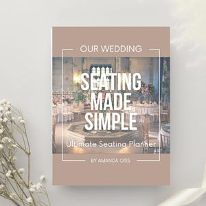 Table Seating Plan and Organization Workbook I Wedding Seating Made Simple: Your Ultimate Wedding Seating Planner I Wedding Seating Plan