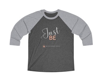 Just BE Unisex Tri-Blend 3\4 Sleeve Raglan Tee Shirt