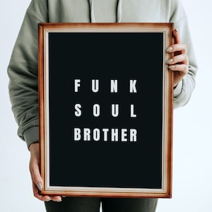 Funk Soul Brother Wall Art, Music Poster, Bar Man Cave Print, Retro Song Lyric Art, Alternative Home Décor, Urban Gift, Statement Bar Sign