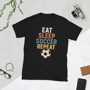 Eat. Sleep. Soccer. Repeat. – The Ultimate Football Fanatic