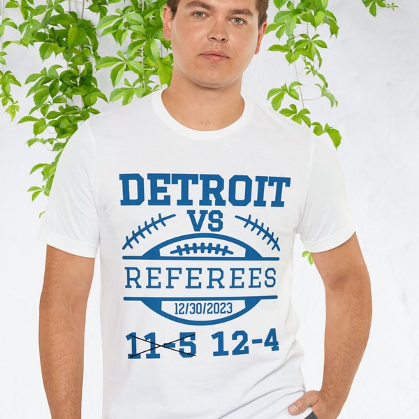 Football Shirt | Detroit vs Referees Call T-shirt | 11-5 vs 12-4 Jersey | Reported as Eligible | Lions Fans Robbed | Foot Baller, Gift