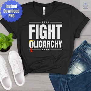Luchando contra la oligarquía PNG Lucha contra los oligarcas Texto BLANCO Diseño Archivo digital Protesta Activista Manifestación Plantilla DTG para camisetas Tazas Descarga instantánea