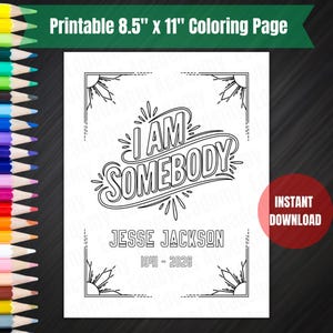 Può includere: Pagina da colorare stampabile in bianco e nero, 21,6 cm x 28 cm, con il testo "I AM SOMEBODY" e "JESSE JACKSON 1941-2026". Include elementi decorativi angolari e un cerchio rosso "DOWNLOAD IMMEDIATO".