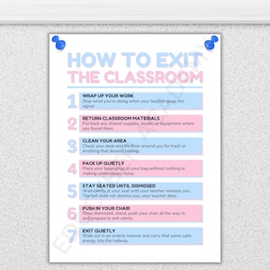 May include: A white educational poster titled HOW TO EXIT THE CLASSROOM with seven numbered steps in alternating light blue and pink horizontal bars. The text provides instructions for wrapping up work, returning materials, cleaning, and exiting quietly.