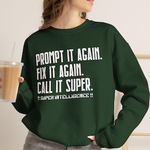 AI Prompt Satire Sweatshirt, Funny Super Intelligence Sarcastic Humor Crewneck Pullover Comfortable Cozy Top Holiday Gift for Tech Lovers