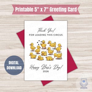 May include: A 5 inch by 7 inch printable greeting card featuring the text Thank You! FOR LEADING THIS CIRCUS and Happy Boss's Day! 2026. The card displays a group of eleven yellow ducklings in various poses with small black stars above them.
