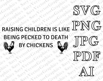 Raising Children is Like Being Packed to Death By Children - Funny Saying Design, Laser file, File For Crafting