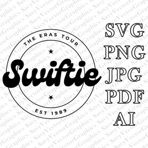 Swiftie, The Eras Tour, Est 1989 - T-Shirt design, Laser file, File For Crafting