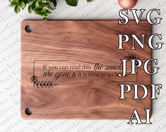 Snacks are Gone it is time to go home - Cutting Board design, Laser file, File For Crafting
