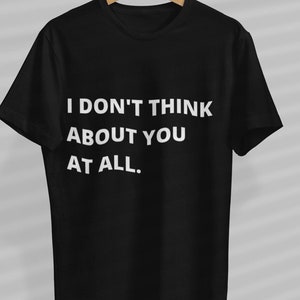 Eu não penso em você de jeito nenhum Mad Men cita camiseta unissex de algodão pesado