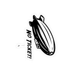 May include: Black and white illustration of a blimp with the text "NO TICKET!" printed on the side. A small figure is falling from the sky.