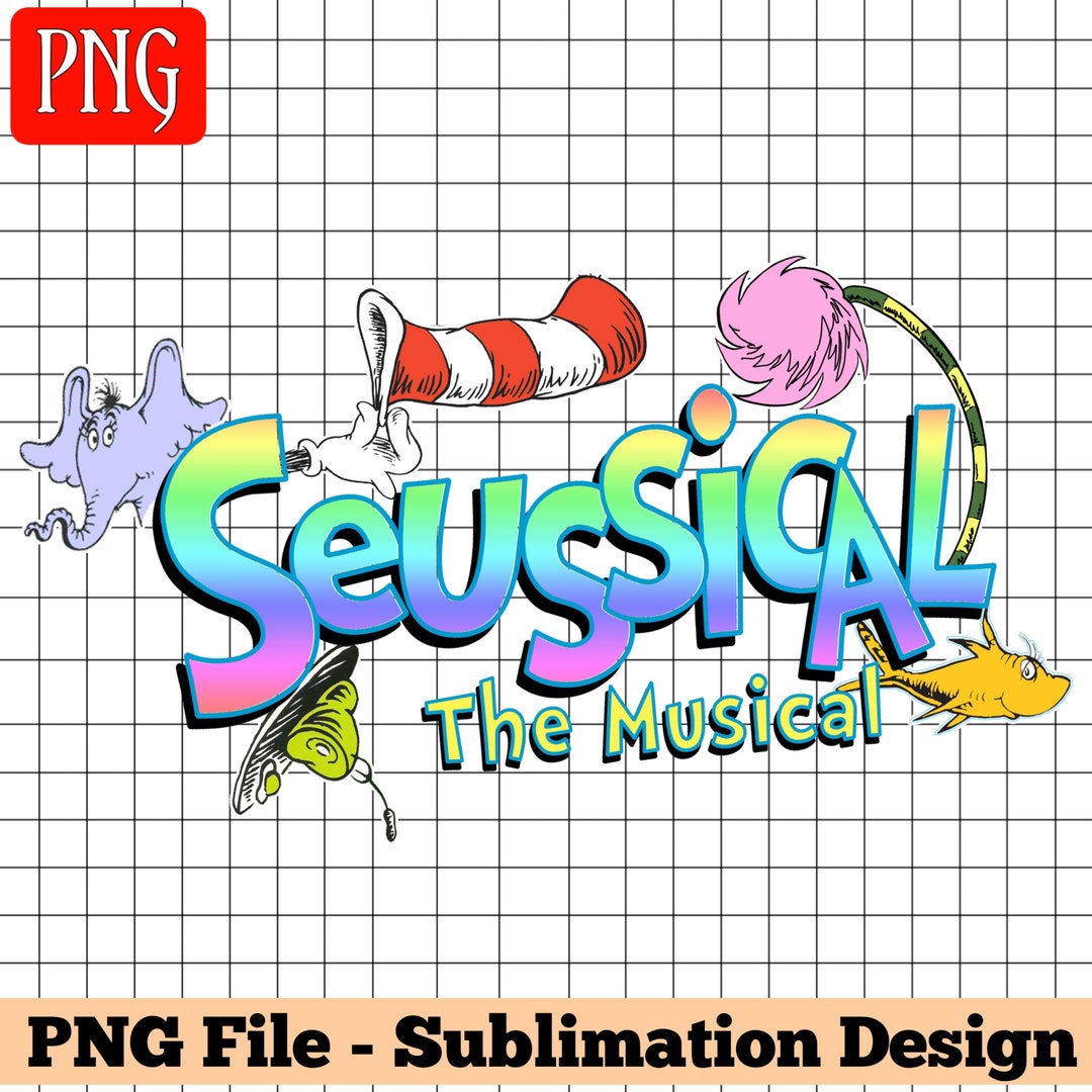 Seussical the Musical PNG Dr Seuss the Musician Seuss Quotes - Etsy