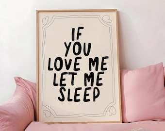 If You Love Me Let Me Sleep Art Print, Trendy Bedroom Wall Decor, Above Bed Prints, Modern Typography Wall Art (Digital Download)