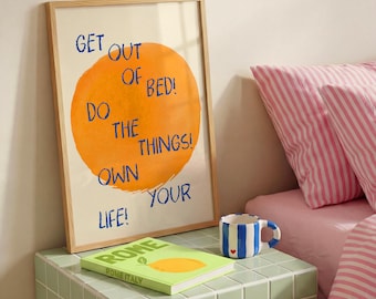 Inspirational Quote Art Print, Trendy Wall Decor, Get Out Of Bed Print, Uplifting Quote Print (Digital Download)