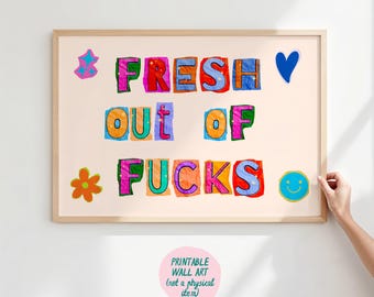 Fresh Out Of F*cks Art Print, Quirky Wall Art, Trendy Printable Art, Typography Art,Cut Out Letters Print, Fun Quote Print,Vulgar Home Decor