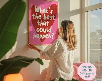 What&#39;s The Best That Could Happen Art Print, Uplifting Quote Art Print, Positive Wall Art, Trendy Wall Art, Art Prints Download