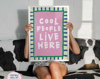 Cool People Live Here Art Print, Typography Art, Hallway Art, Dopamine Wall Art, Roommate Wall Art, Trendy Wall Art, Digital Download