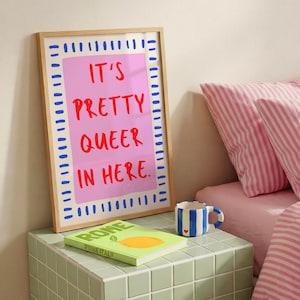 It's Pretty Queer In Here Art Print, Gay Wall Art, Queer Prints, Proud Wall Art, Queer Decor (Digital Download)