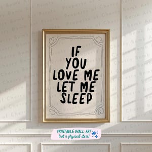 Wenn du mich liebst lass mich schlafen Druck, trendige Wandkunst, druckbare Wandkunst, Schlafzimmerwandkunst, über dem Bett, Wandkunst, Bleib im Bett, Nickerchen, Poster