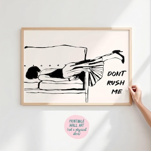 Don&#39;t Rush Me Art Print, Trendy Wall Art, Printable Wall Art, Girlie Room Decor, Quirky Wall Art, Fun Quote Print, Witty Wall Art