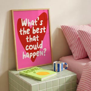Uplifting Quote Art Print, Pink Preppy Wall Decor, What's The Best That Could Happen Art Print (Digital Print) image 1