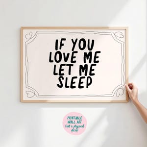 Wenn du mich liebst, lass mich schlafen Kunstdruck, trendige Wandkunst, druckbare Wandkunst, Schlafzimmerwandkunst, über dem Bett, Wandkunst, Bleib im Bett Druck