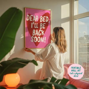 Dear Bed I&#39;ll Be Back Soon Art Print, Trendy Wall Art, Printable Wall Art, Bedroom Wall Art, Above Bed Wall Art,Stay in Bed Print,Nap Poster