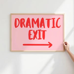 Impresión artística de salida dramática, póster divertido de pasillo (descarga digital)