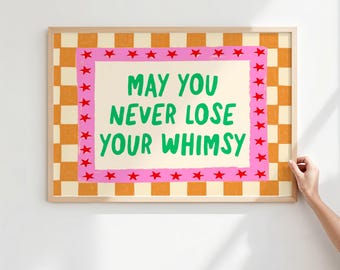 may you never lose your whimsy art print, whimsical art, dopamine decor, kids room prints, colorful artwork (Digital Download)