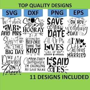May include: Eleven black and white wedding-themed SVG cut files. The text includes phrases like "The Future Mr. and Mrs." and "Pop the Champagne I'm Changing My Last Name".
