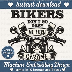 Bikers Don't Go Grey We Turn Chrome Embroidery Design PES JEF DST biker Embroidery gang Embroidery xxx Machine Designs shv csd exp hus vip
