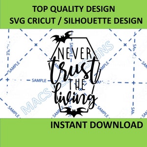 Never Trust the Living Svg, Horror Svg, Goth Svgs, Spooky Svg, Witch Svg, Coffin Svg, Halloween Sayings, Halloween Quote Svg, Halloween Svg