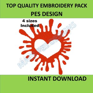 May include: A red heart-shaped design with a splatter effect, part of an embroidery pack. The image includes the text "TOP QUALITY EMBROIDERY PACK," "PES DESIGN," "4 sizes Included," and "INSTANT DOWNLOAD."