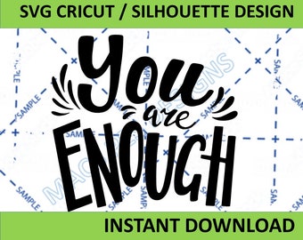 You Are Enough SVG , Inspirational Svg, Positive Quote Svg, Mental Health Svg, Positive Svg, Motivational Svg, Self Love Svg