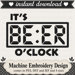 Beer O’Clock Embroidery Design, Funny Beer Machine Embroidery File, Beer Lover Drinking Saying, PES JEF DST, 4 Sizes, Instant Download