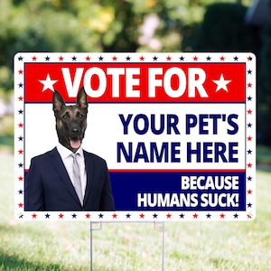 Custom Pet Political Yard Sign,Political Sign,Dog Election Sign,Dog Election Sign,Vote Sign,Vote Yard Sign,Politics Sign,Funny Election 2024