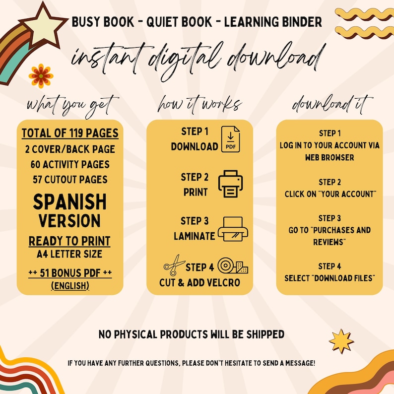 May include: A digital download for a Spanish version busy book with 119 pages, including 2 cover pages, 60 activity pages, and 57 cutout pages. The book is ready to print on A4 letter size paper and includes 51 bonus pages in English.