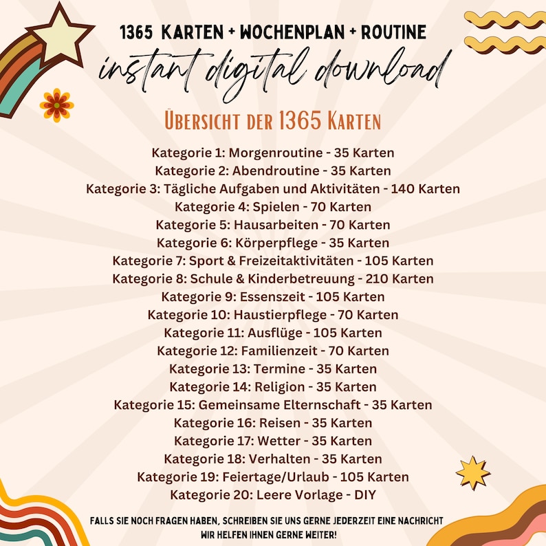 Puede incluir: Un gr&aacute;fico colorido con el texto "1365 KARTEN + WOCHENPLAN + ROUTINE instant digital download" y "UBERSICHT DER 1365 KARTEN". El gr&aacute;fico enumera 20 categor&iacute;as de tarjetas con el n&uacute;mero de tarjetas en cada categor&iacute;a. Las categor&iacute;as incluyen: Morgenroutine, Abendroutine, T&auml;gliche Aufgaben und Aktivit&auml;ten, Spielen, Hausarbeiten, K&ouml;rperpflege, Sport & Freizeitaktivit&auml;ten, Schule & Kinderbetreuung, Essenszeit, Haustierpflege, Ausfl&uuml;ge, Familienzeit, Termine, Religion, Gemeinsame Elternschaft, Reisen, Wetter, Verhalten, Feiertage/Urlaub, and Leere Vorlage - DIY.