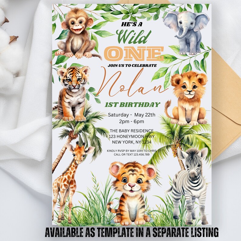 May include: A jungle-themed first birthday invitation for a boy named Nolan. The invitation features a variety of cute animal illustrations, including a monkey, elephant, tiger, lion, giraffe, and zebra. The text on the invitation reads "He's a Wild One" and includes details about the party, such as the date, time, and location.