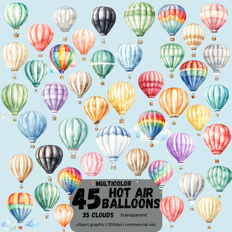 May include: A collection of 45 watercolor hot air balloons in various colors and patterns, with 35 clouds. The text "MULTICOLOR HOT AIR BALLOONS 35 CLOUDS transparent clipart graphic | 300dpi | commercial use" is at the bottom of the image.