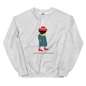 Black Lab by Woof Lauren - funny black labrador - Unisex Sweatshirt